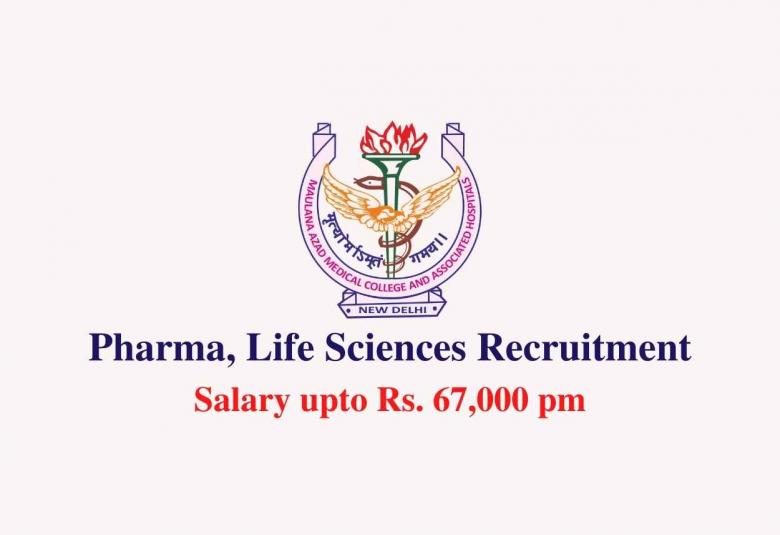 Pharma, Life Sciences recruitment at Maulana Azad Medical College