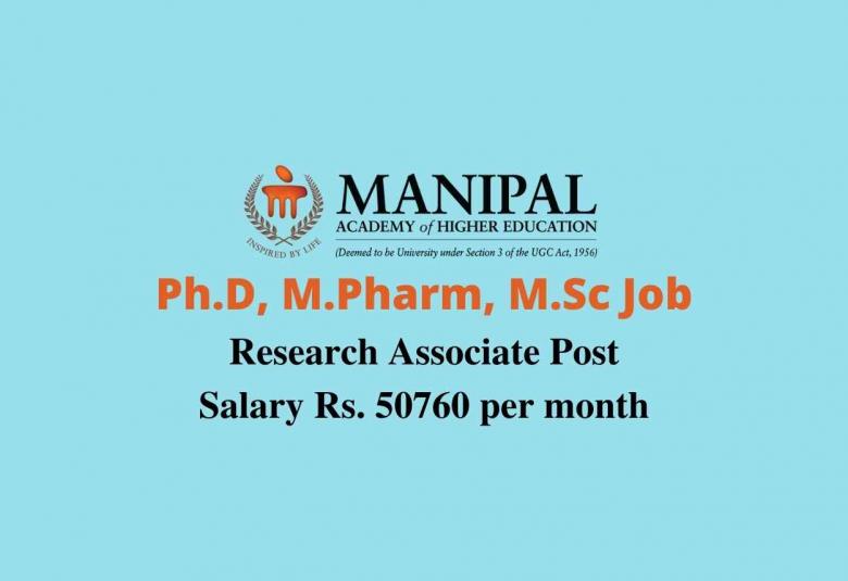 Ph.D, M.Pharm, M.Sc Job as Research Associate at Manipal Academy of Higher Education