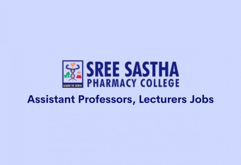 Vacancy for Assistant Professor / Lecturer at Sree Sastha Pharmacy College