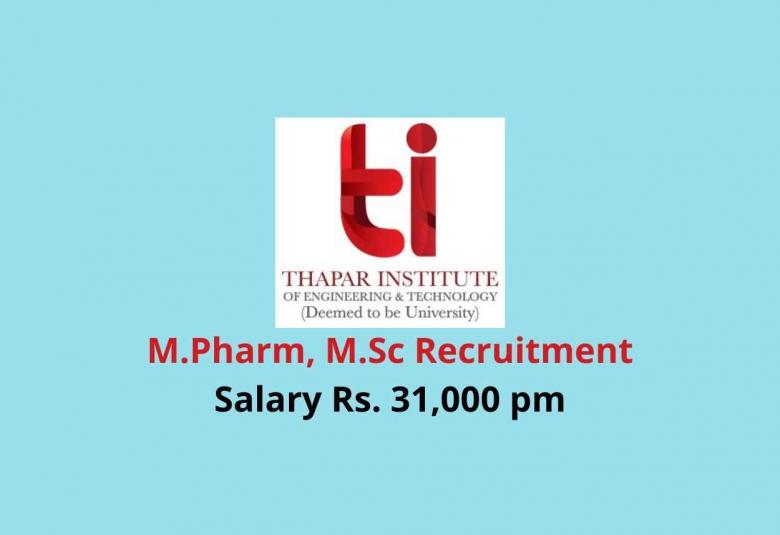 Vacancy for M.Pharm, M.Sc as Junior Research Fellow at Thapar Institute of Engineering & Technology
