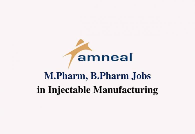 Walk in interview for M.Pharm, B.Pharm in Injectable Manufacturing at Amneal Pharmaceuticals