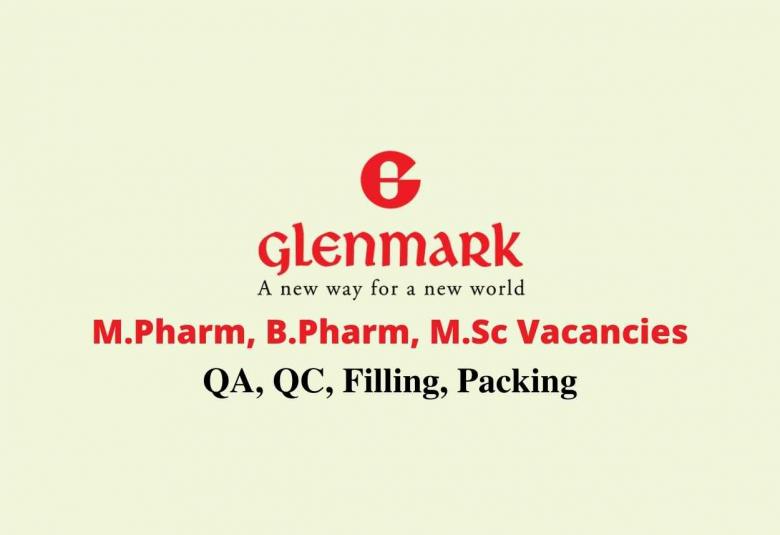 Walk in interview for M.Pharm, B.Pharm, M.Sc in QA, QC, Filling, Packing at Glenmark
