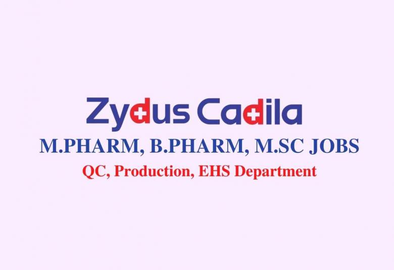 Walk in interview for M.Pharm, B.Pharm, M.Sc in QC, Production, EHS at Zydus Cadila