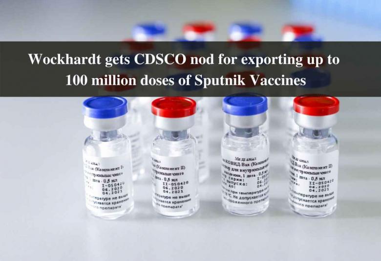 Wockhardt gets CDSCO nod for exporting up to 100 million doses of Sputnik Vaccines