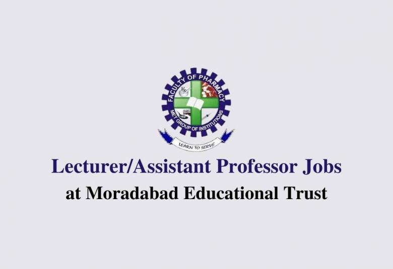 Work as Lecturer/Assistant Professor at MORADABAD EDUCATIONAL TRUST