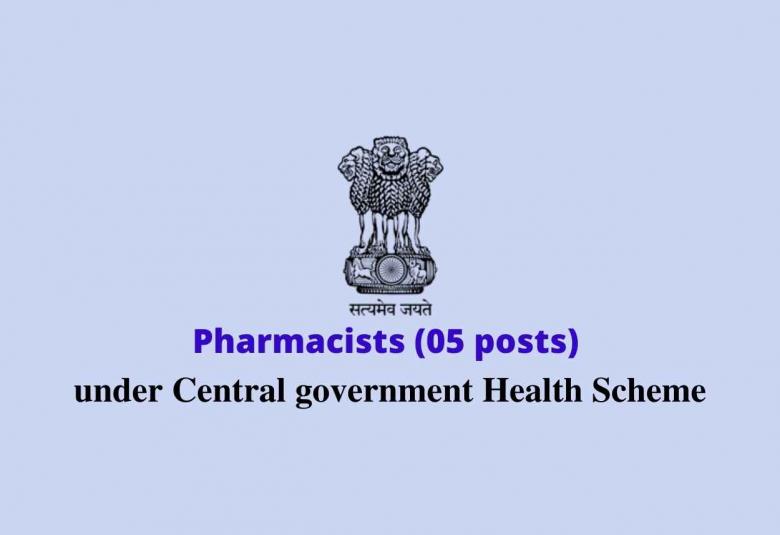 Job for Pharmacists under Central government Health Scheme