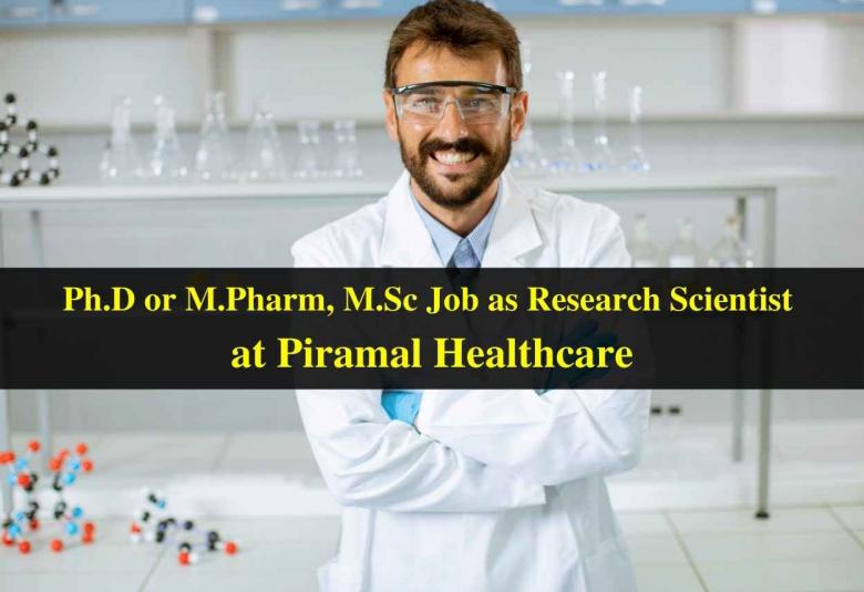 Job for Ph.D or M.Pharm, M.Sc as Research Scientist at Piramal Healthcare