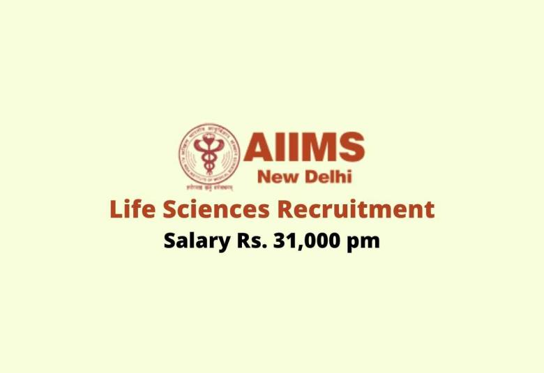 Life Sciences recruitment at All-India Institute of Medical Sciences