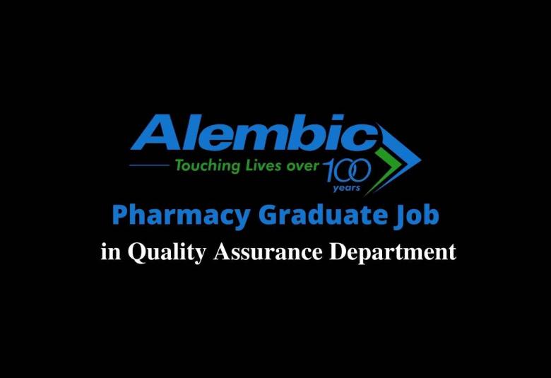 Pharmacy Graduate Job in Quality Assurance at Alembic Pharmaceuticals Limited