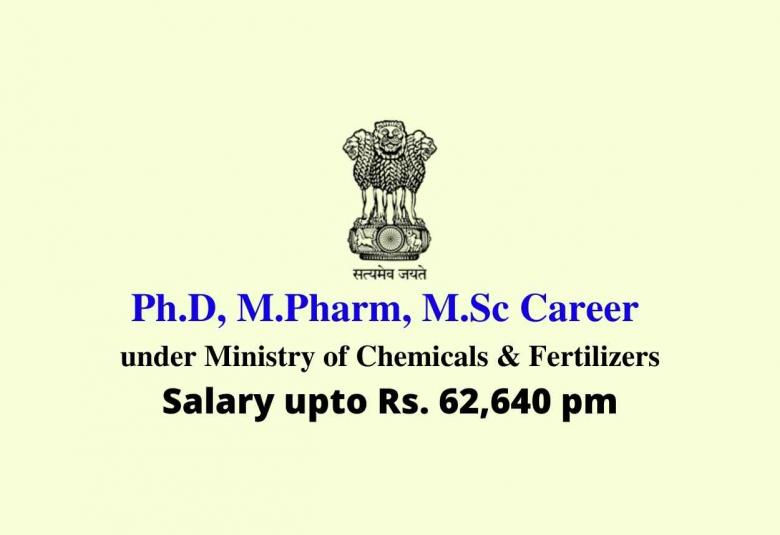 Ph.D, M.Pharm, M.Sc Career under Ministry of Chemicals and Fertilizers
