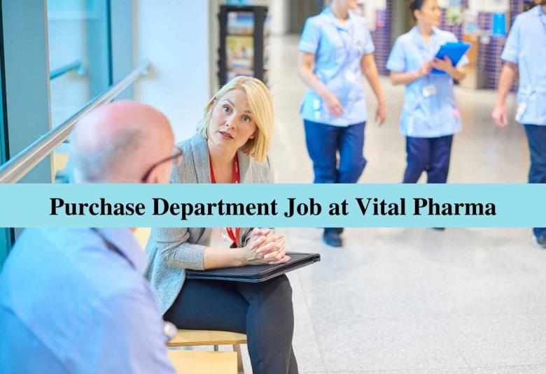 Purchase Department Job at Vital Pharma