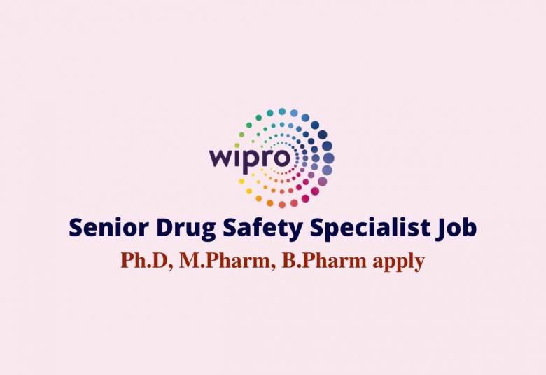 Require Senior Drug Safety Specialist at Wipro