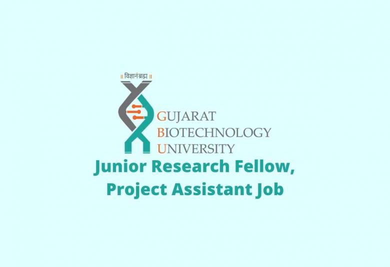 Vacancy for Junior Research Fellow, Project Assistant at Gujarat Biotechnology University