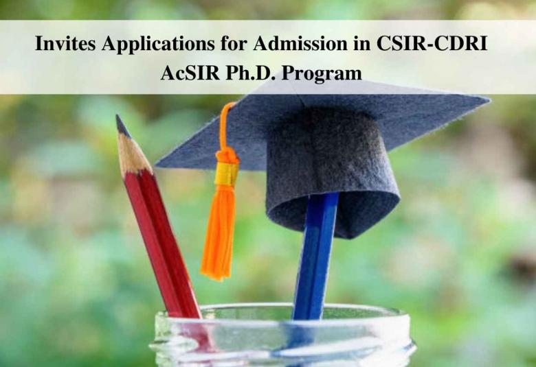 Invites Applications for Admission in CSIR-CDRI-AcSIR Ph.D. Program