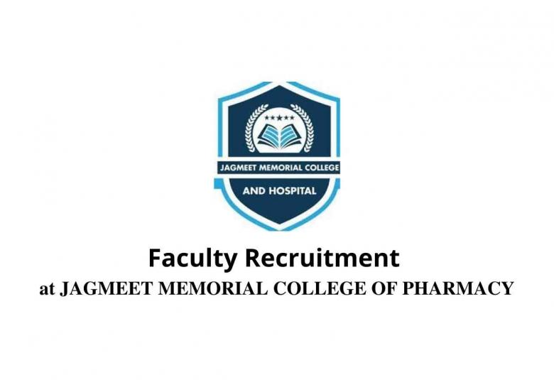 Faculty Recruitment at JAGMEET MEMORIAL COLLEGE OF PHARMACY