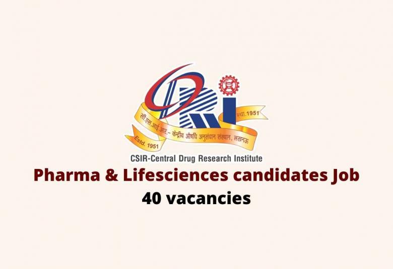 Job for Pharma & Lifesciences candidates at Central Drug Research Institute