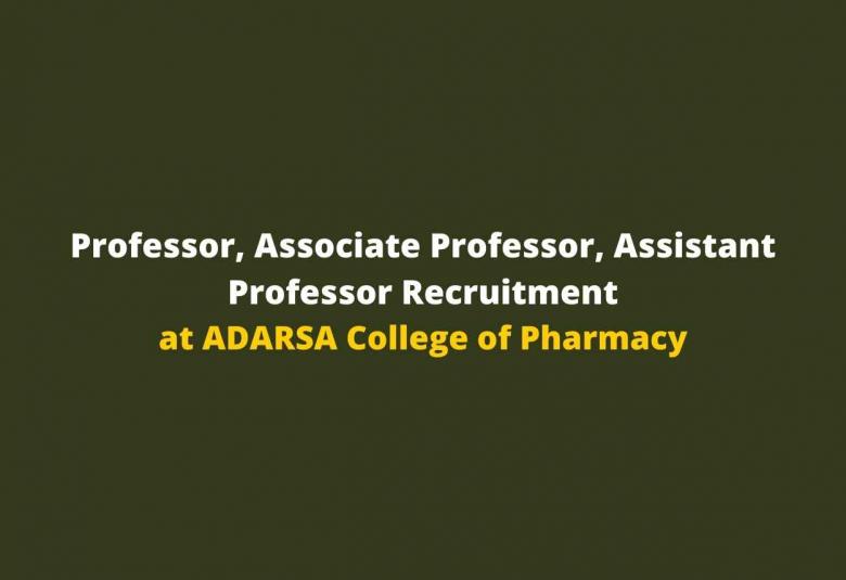 Job for Professor, Associate Professor, Assistant Professor at ADARSA College of Pharmacy