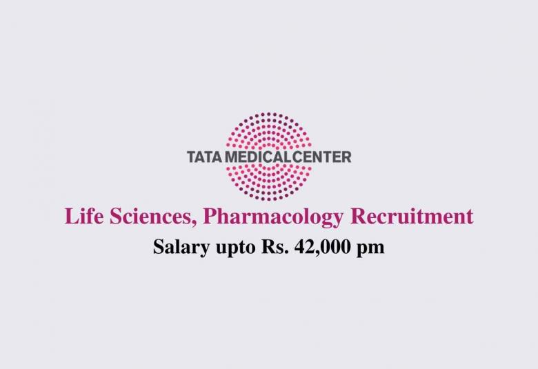 Life Sciences, Pharmacology recruitment at Tata Medical Center