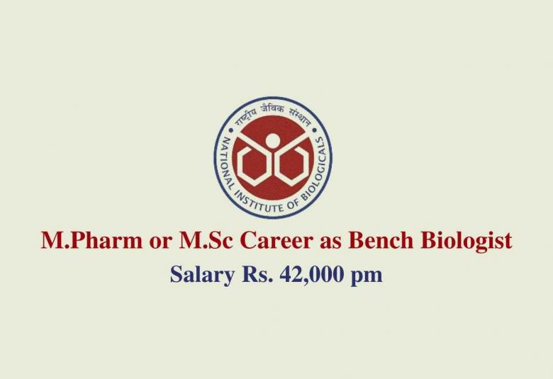 M.Pharm or M.Sc Career as Bench Biologist at National Institute of Biologicals