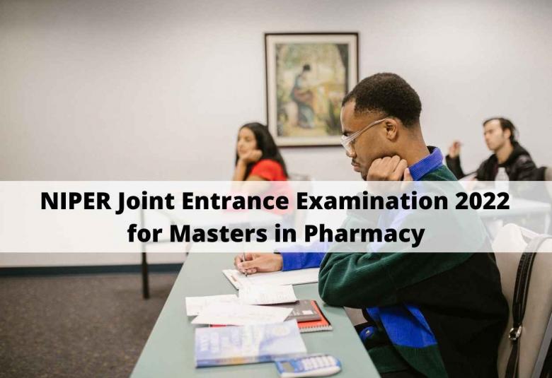 Online registration started for NIPER Joint Entrance Examination 2022 for Masters in Pharmacy