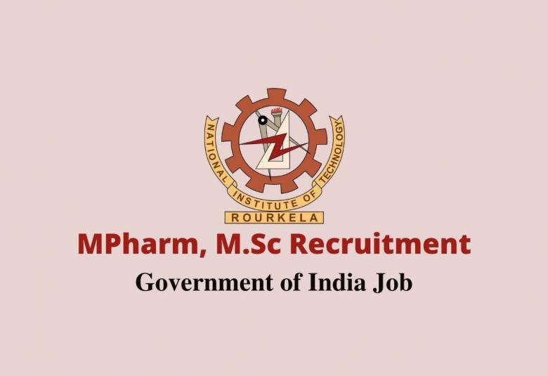NIT Rourkela MPharm, M.Sc Recruitment