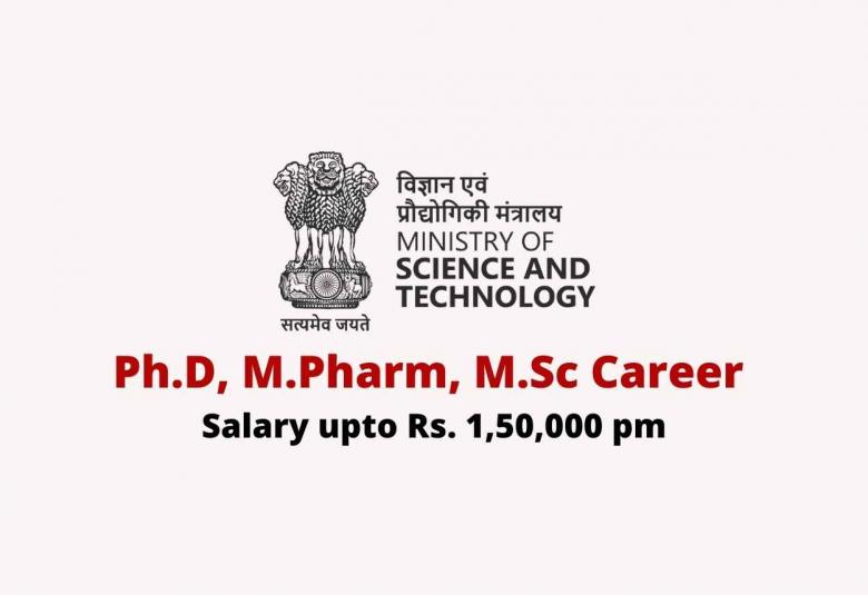 Opportunity for Ph.D, M.Pharm, M.Sc to work under Ministry of Science & Technology