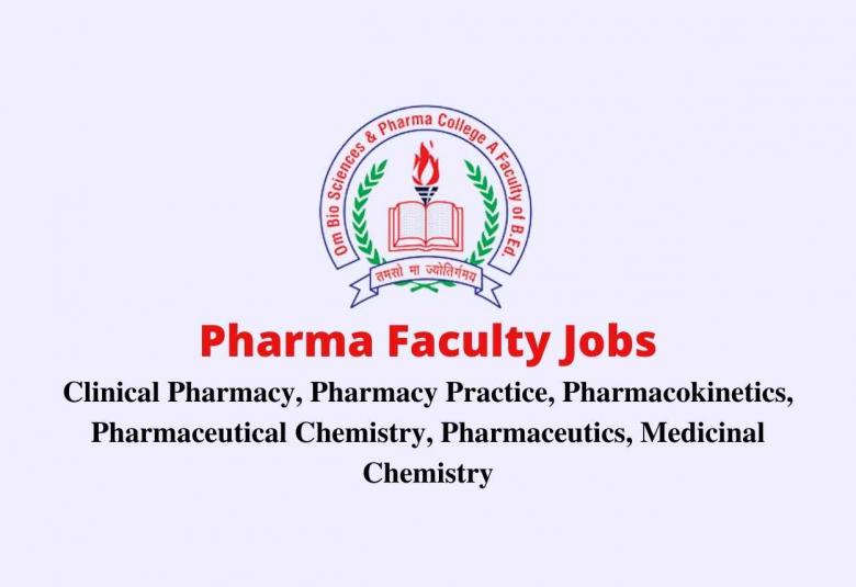 Pharma Faculty Jobs at Om Bio Sciences & Pharma College