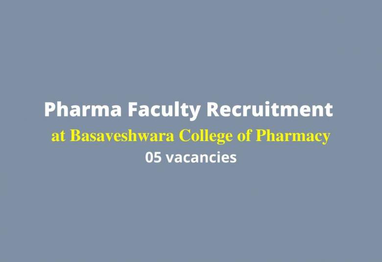 Pharma Faculty Recruitment at Basaveshwara College of Pharmacy