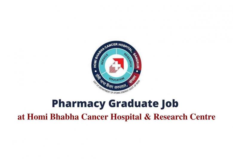 Pharmacy Graduate Job at Homi Bhabha Cancer Hospital & Research Centre