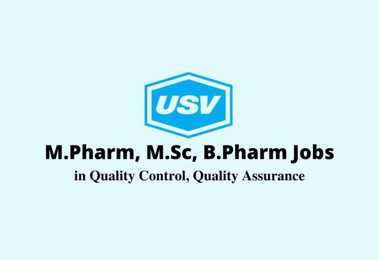 Vacancy for M.Pharm, M.Sc, B.Pharm in Quality Control, Quality Assurance at USV Private Limited