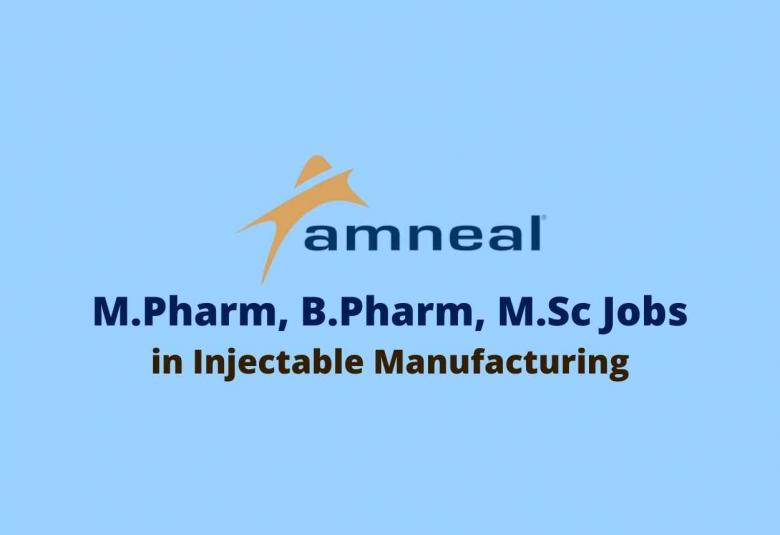 Walk in interview for M.Pharm, B.Pharm, M.Sc in Injectable Manufacturing at Amneal Pharmaceuticals