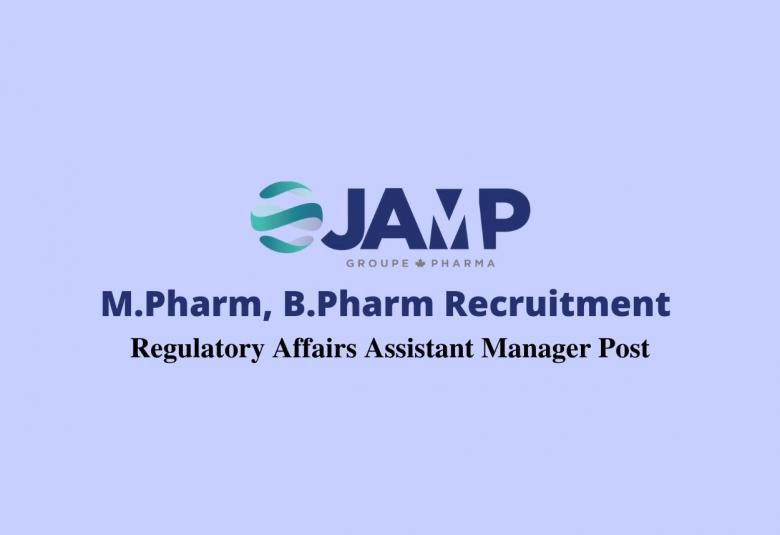 Job for M.Pharm, B.Pharm as Regulatory Affairs Assistant Manager at JAMP Pharma
