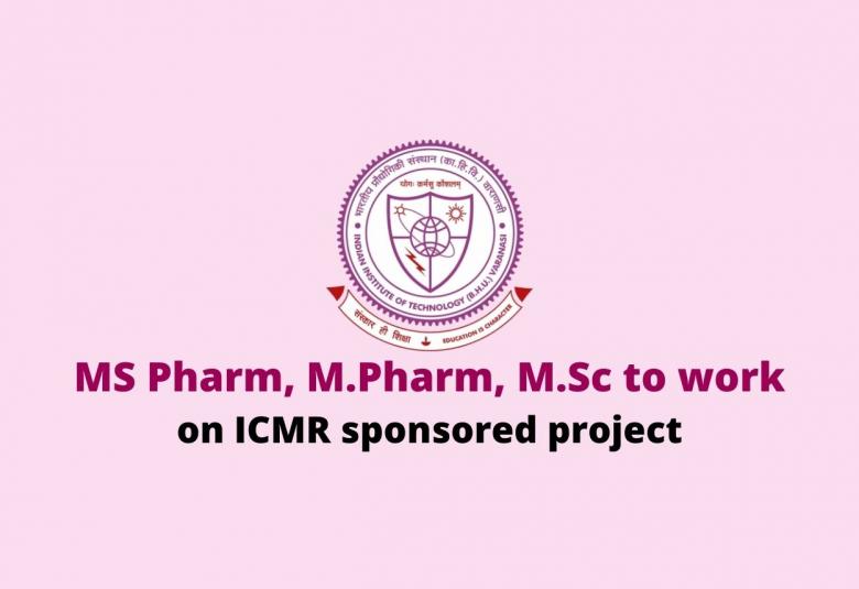 Job for MS Pharm, M.Pharm, M.Sc to work at Indian Institute of Technology (BHU)