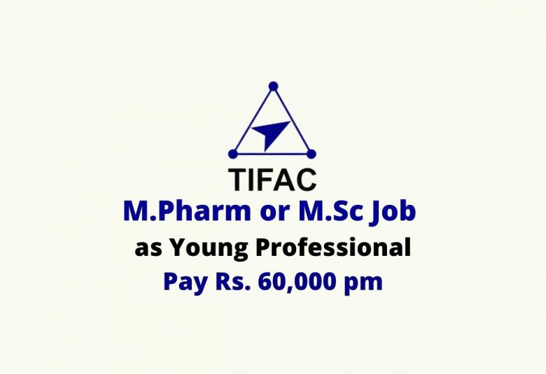 M.Pharm or M.Sc Job as Young Professional at TIFAC