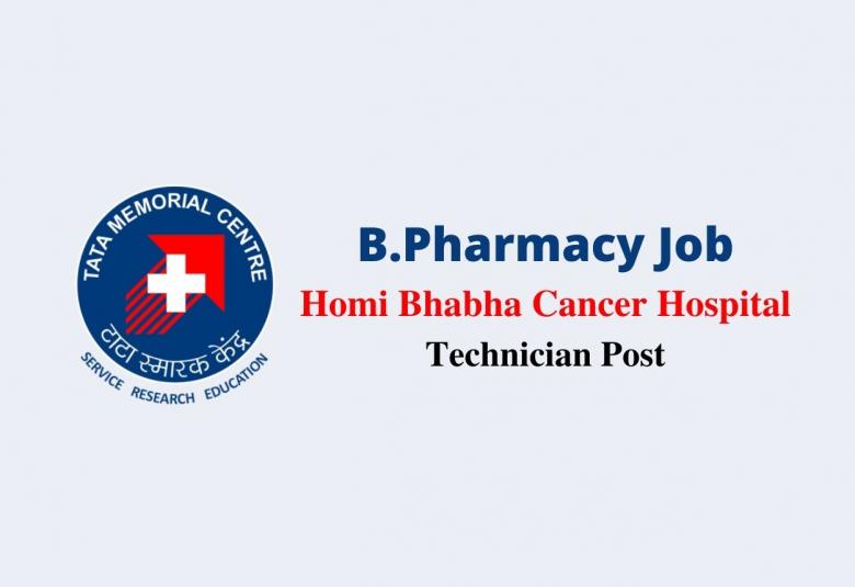 Opportunity for Pharmacy Graduates to join Homi Bhabha Cancer Hospital