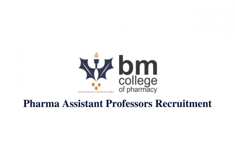Recruitment for Pharma Assistant Professors at BM College of Pharmacy