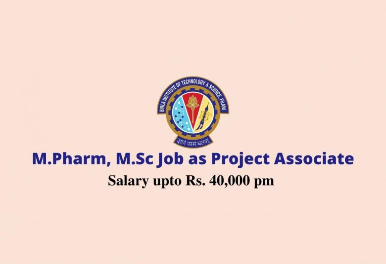 Vacancy for M.Pharm, M.Sc as Project Associate at BITS-Pilani