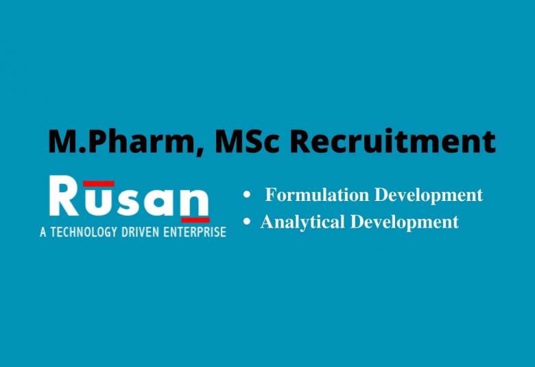 Vacancy for M.Pharm, M.Sc in Formulation Development, Analytical Development at Rusan Pharma Ltd 