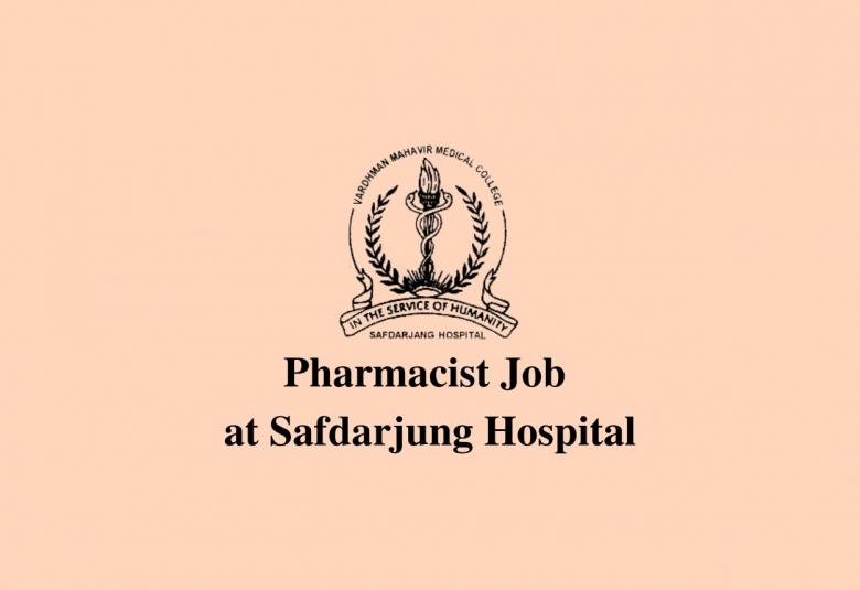 Vacancy for Pharmacist at Safdarjung Hospital