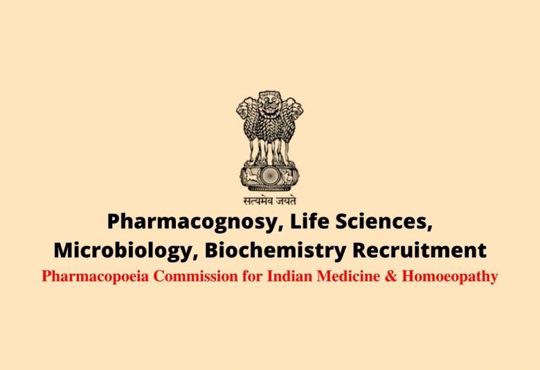 Vacancy for Pharmacognosy, Life Sciences, Microbiology, Biochemistry under Ministry of AYUSH, PCIM&H