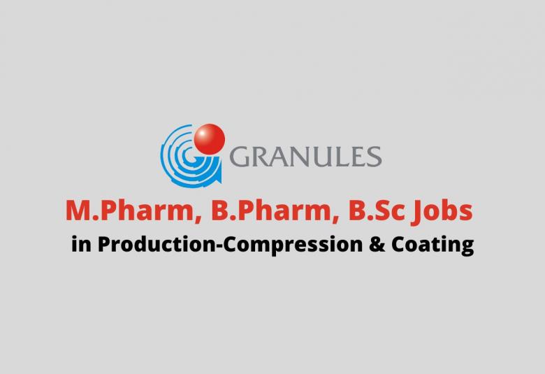 Walk in interview for M.Pharm, B.Pharm, B.Sc in Production at Granules India