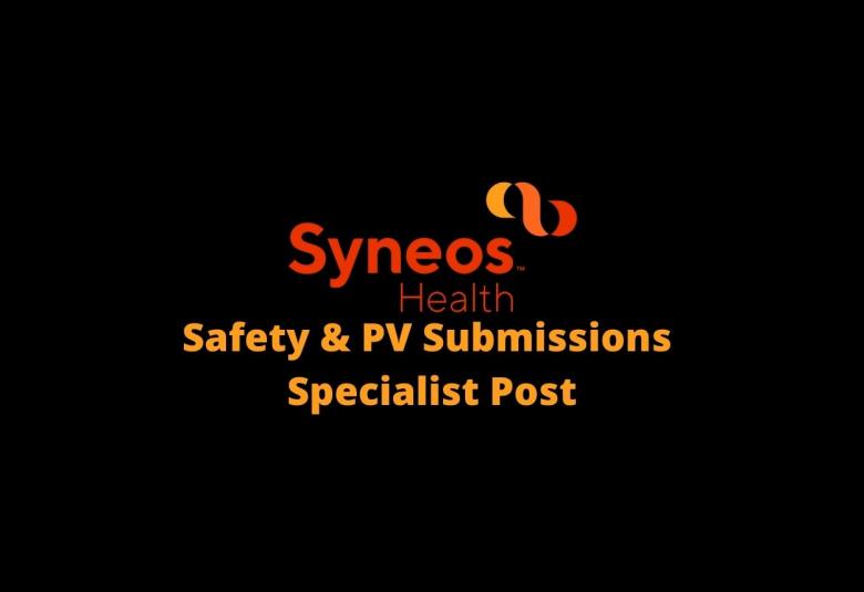 Work as Safety & PV Submissions Specialist at Syneos Health