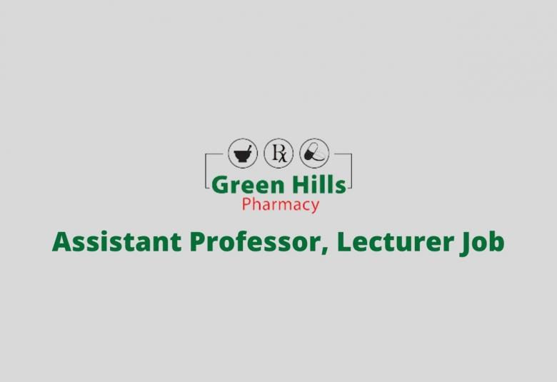Job for Assistant Professor, Lecturer at Green Hills Pharmacy College
