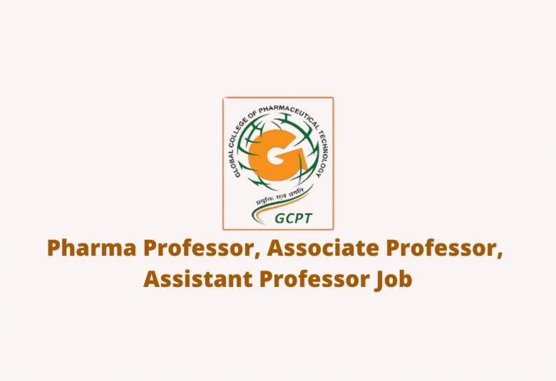 Job for Professor, Associate Professor, Assistant Professor at Global College of Pharmaceutical Technology
