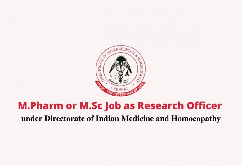 M.Pharm or M.Sc Job as Research Officer under Directorate of Indian Medicine and Homoeopathy
