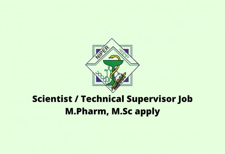 NIPER Scientist / Technical Supervisor Job