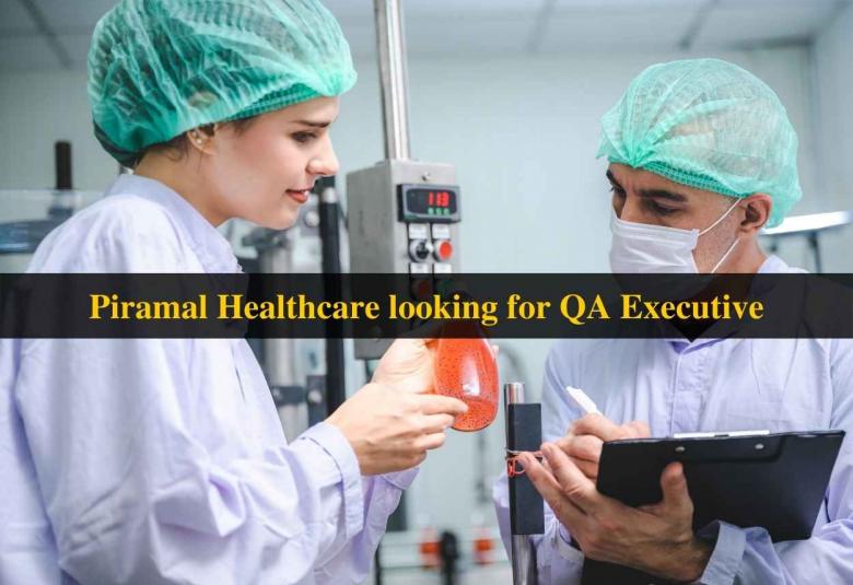 Piramal Healthcare looking for QA Executive