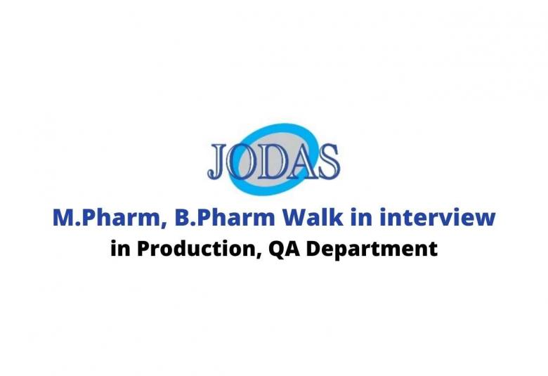 Walk in interview for M.Pharm, B.Pharm in Production, QA at Jodas Expoim Pvt Ltd