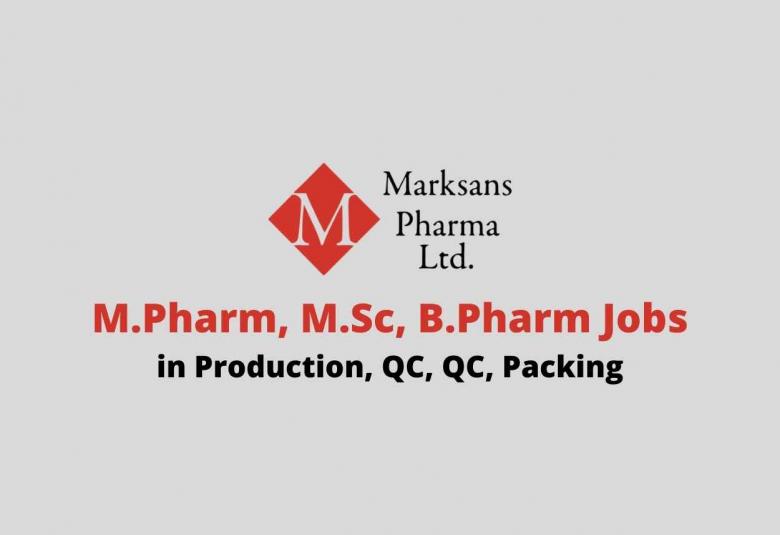 Walk in interview for M.Pharm, M.Sc, B.Pharm in Production, QC, QC, Packing at Marksans Pharma
