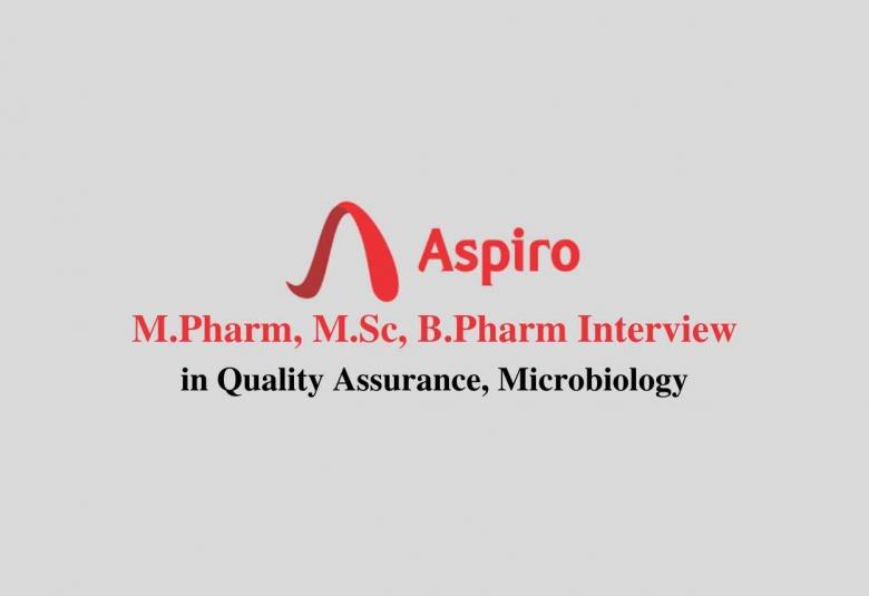 Walk in interview for M.Pharm, M.Sc, B.Pharm in Quality Assurance, Microbiology at Aspiro Pharma